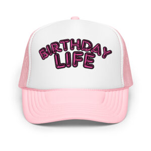 Birthday Life Pink Trucker Hat